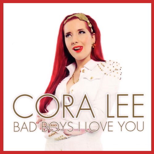 Cora Lee: Bad Boys I Love You
