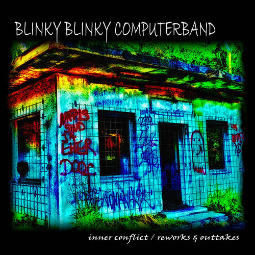 Blinky Blinky Computerband: Inner Conflict / Reworks & Outtakes